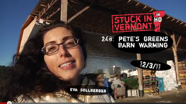 Stuck in VT 248: Pete's Greens Barn Warming Stuck in VT 248: Pete's Greens Barn Warming